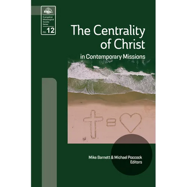 The Centrality of Christ in Contemporary Missions