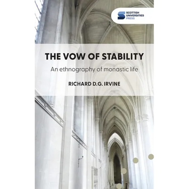The vow of stability: An ethnography of monastic life