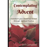 Contemplating Advent: Transform Your Christmas Season Through Spiritual Practice