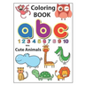 Coloring Book ABC with Cute Animals: An Activity Book for Toddlers and Preschool Kids to Learn the English Alphabet Letters from A to Z, Numbers 1-10,