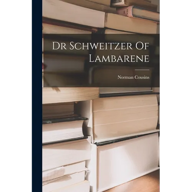 Dr Schweitzer Of Lambarene