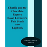 Charlie and the Chocolate Factory Novel Literature Unit Study and Lapbook
