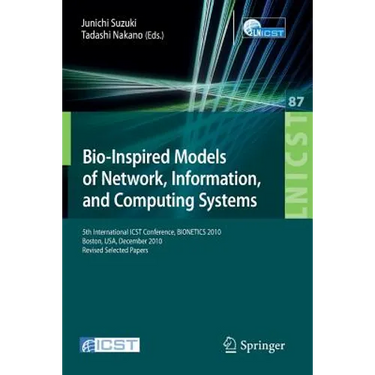 Bio-Inspired Models of Network, Information, and Computing Systems: 5th International Icst Conference, Bionetics 2010, Boston