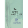 The Domain of Small Mercies