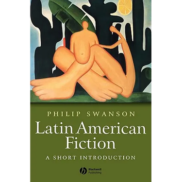 Latin American Fiction: A Short Introduction