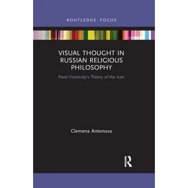 Visual Thought in Russian Religious Philosophy: Pavel Florensky's Theory of the Icon