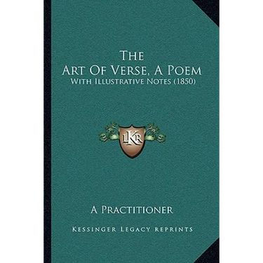The Art Of Verse, A Poem: With Illustrative Notes (1850)