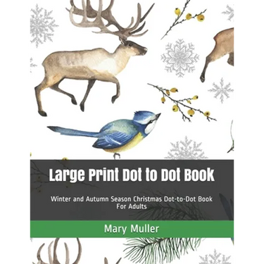 Large Print Dot to Dot Book: Winter and Autumn Season Christmas Dot-to-Dot Book For Adults