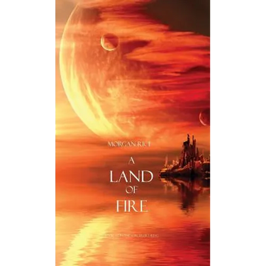 A Land of Fire (Book #12 in the Sorcerer's Ring)