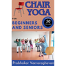Chair Yoga for Beginners and Seniors (50+)