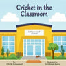 Cricket in the Classroom