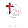 The Final Round: Fighting the Good Fight of Faith