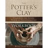 The Potter's Clay Workbook: Unlocking the Gospel Power of Transformation
