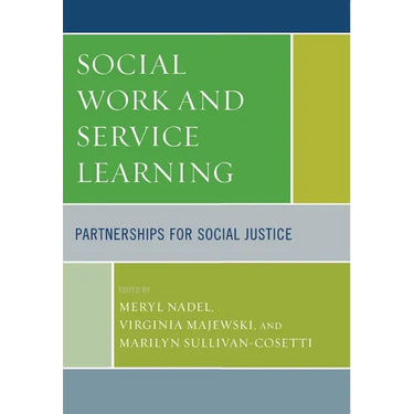 Social Work and Service Learning: Partnerships for Social Justice