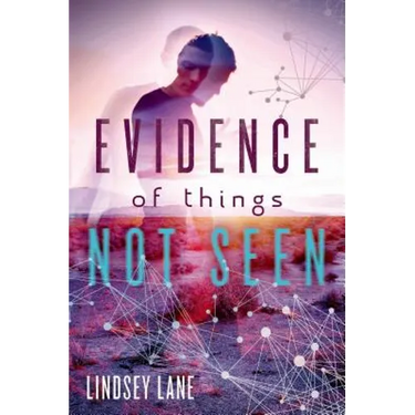 Evidence of Things Not Seen