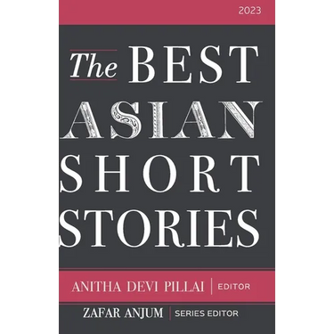 The Best Asian Short Stories 2023