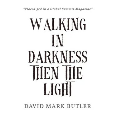 Walking In Darkness Then The Light