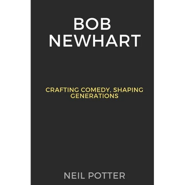 Bob Newhart: Crafting Comedy, Shaping Generations
