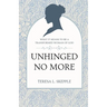Unhinged No More: What It Means to be a Transformed Woman of GOd