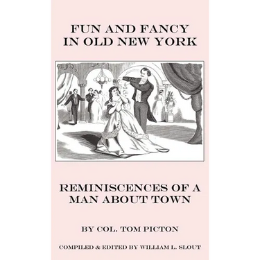 Fun and Fancy in Old New York: Reminiscences of a Man About Town