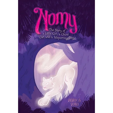 Nomy: The Story of a Little Girl, a Ghost Cat, and a Teleporting Dog