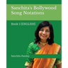 Sanchita's Bollywood Song Notation: Book 1 (English)