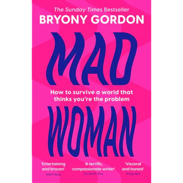 Mad Woman: Binge Eating. Menopause. Ocd: How to Survive a World That Thinks You're the Problem