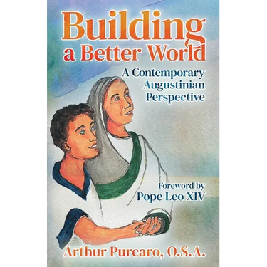 Building a Better World: A Contemporary Augustinian Perspective