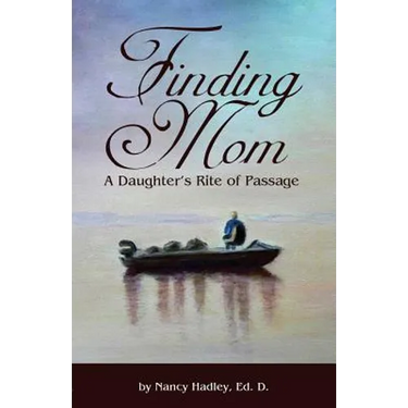 Finding Mom: A Daughter's Rite of Passage