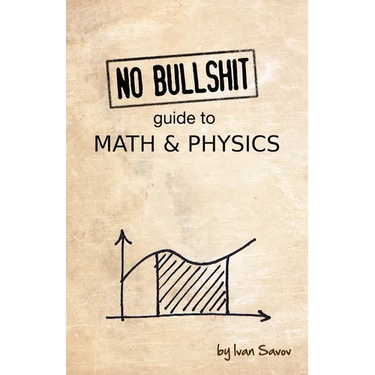 No Bullshit Guide to Math and Physics