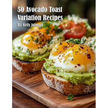 50 Avocado Toast Variation Recipes