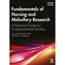 Fundamentals of Nursing and Midwifery Research: A Practical Guide for Evidence-based Practice
