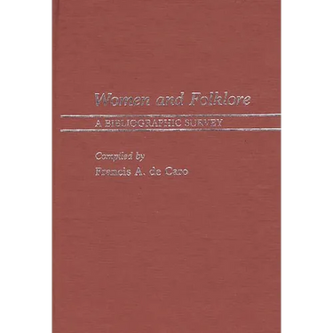 Women and Folklore: A Bibliographic Survey
