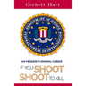 If You Shoot, Shoot to Kill