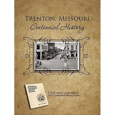Trenton, Missouri Centennial History