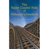 The Roller Coaster Ride of Alzheimer'S/Dementia