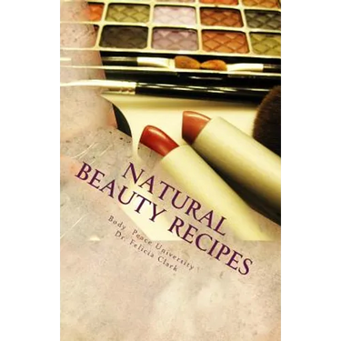 Natural Beauty Recipes: Make Makeup In Your Kitchen