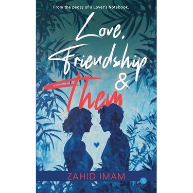 Love, Friendship & Them