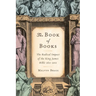 The Book of Books: The Radical Impact of the King James Bible 1611-2011