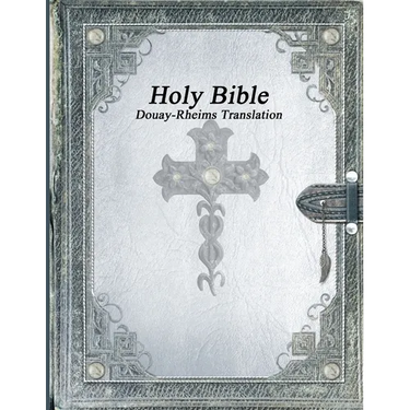 Holy Bible: Douay-Rheims Translation