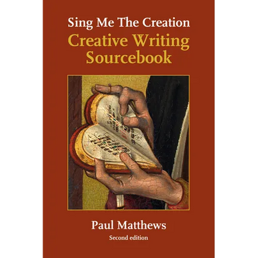 Sing Me the Creation: Creative Writing Sourcebook