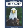Learn About the Bald Eagle: A Curious Kids' Picture Book