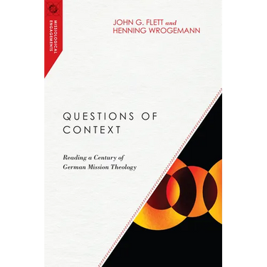 Questions of Context: Reading a Century of German Mission Theology