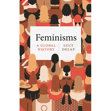 Feminisms: A Global History
