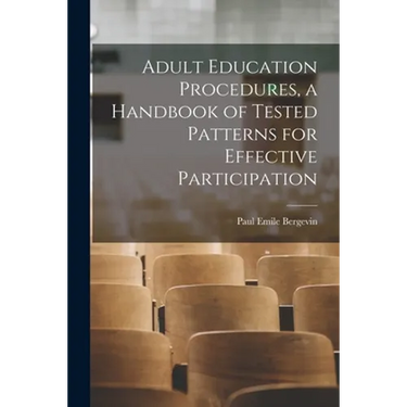 Adult Education Procedures, a Handbook of Tested Patterns for Effective Participation