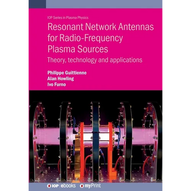 Resonant Network Antennas for Radio-Frequency Plasma Sources: Theory, technology and applications