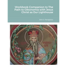 Workbook Companion to The Path to Oikonomia with Jesus Christ as Our Lighthouse