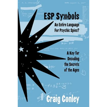 ESP Symbols: An Entire Language For Psychic Spies?: A Key for Decoding the Secrets of the Ages