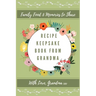 Recipe Keepsake Journal From Grandma: Create Your Own Recipe Book