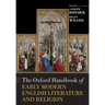 The Oxford Handbook of Early Modern English Literature and Religion